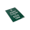 Sign "KEEP CALM and EGG ON"